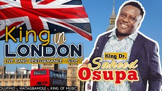 🔊 King In London UK 🇬🇧  King Dr Saheed Osupa Live Band Performance [upl. by Sirrad]