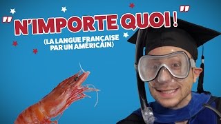 quotNimporte quoi quot  La langue française expliquée par un Américain Ep 07 [upl. by Nemajneb707]