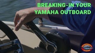 Breakingin your Yamaha Outboard  Sportsmans Marine [upl. by Evreh]