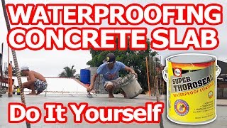 How to Waterproof Concrete Slab  WATERPROOFING Concrete Slab Using SUPER THOROSEAL [upl. by Eceinaj]