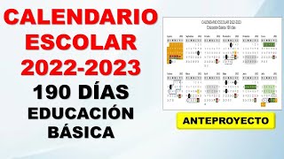 Calendario escolar 20222023 SEP 190 días para Educación Básica anteproyecto [upl. by Ilrebma]