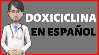 DOXICICLINA  Doxiciclina PARA QUE SIRVE  Doxycycline en Español [upl. by Son347]