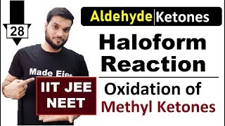 L28 Haloform Test  Oxidation of Methyl Ketones  CHX3 Prep  NEET JEE  By AArora [upl. by Ayle]