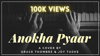 Anokha Pyaar Hai tera Cover  Vocals Grace Thombre  Music Joy Tadke [upl. by Flanna]