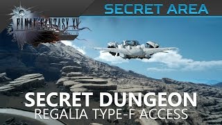 FFXV  How to reach Secret Dungeon with Regalia TypeF in Final Fantasy XV [upl. by Rego245]