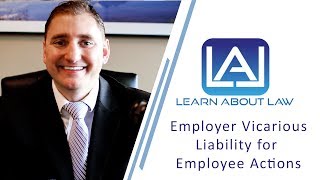 Employer Vicarious Liability for Employee Actions  Learn About Law [upl. by Adien]