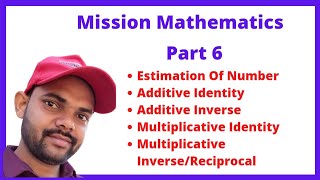 06 Mission Mathematics Estimation of Numbers Identities Inverses Reciprocals maths [upl. by Pelmas]