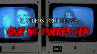 Top 7 VÍDEOS PROHIBIDOS que no puedes ver [upl. by Ahsahtan755]