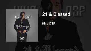 King OSF “21 amp Blessed” [upl. by Magdalena]