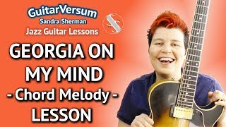 GEORGIA ON MY MIND  GUITAR LESSON  Chord Melody Jazz Guitar Tutorial [upl. by Llewsor]