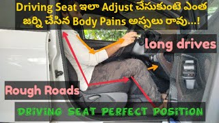 How to Adjust Car Driving Seat to the Proper Position  For Long Drives Rough Roads  తెలుగులో [upl. by Millford]