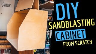 Making a ★ Sandblasting Cabinet from Scratch [upl. by Nolaf]