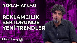 Reklam Arkası  Reklamcılık Sektöründe Yeni Trendler  15 Aralık 2023 [upl. by Aieki]