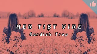 HER TIŞT VIRE  Kurdish Trap Remix  Mistefa Bazidi  Prod Sayit Official [upl. by Annecorinne696]