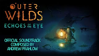 Outer Wilds  Echoes of the Eye  Official Soundtrack  OST [upl. by Ecal432]