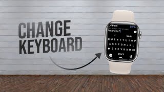 How to Change Keyboard on Apple Watch tutorial [upl. by Zetniuq]