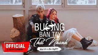 Buông Bàn Tay Thật Nhanh  ĐạtG x DuUyen  OFFICIAL MV [upl. by Nirol202]