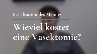 Sterilisation des Mannes Wieviel kostet eine Vasektomie [upl. by Dowell212]