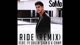 SoMo  Ride Remix Feat Ty Dolla ign amp K Camp [upl. by Buford]