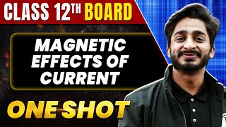 MAGNETIC EFFECTS OF CURRENT in 1 Shot All Concepts amp PYQs Covered  Class 12th Boards  NCERT [upl. by Nimar]