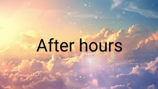 the weekend  After hours lyrics [upl. by Yrellav515]