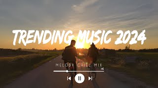 Trending music 2024  Tiktok trending songs  Viral songs that are actually good Playlist Hits [upl. by Nickles]