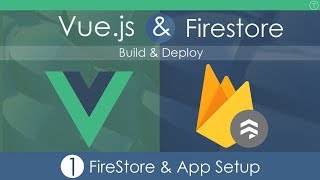 Vuejs amp Firestore App  Build amp Deploy Part 1 [upl. by Delgado]