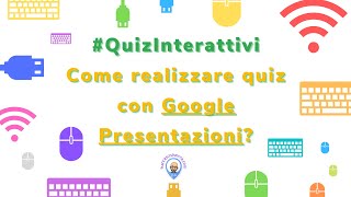 Come realizzare quiz interattivi con Google Presentazioni [upl. by Revolc]