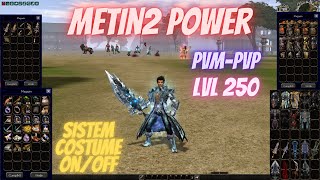 ✅🔥Prezentare Metin2 Power  Level 250  PvMPvP  PREFERATUL MEU🔥✅ [upl. by Swen268]