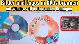 Bilder und Logos in DVDs brennen ⭐ mit Windows 10 auf normale DVDRohlinge [upl. by Ennayram]