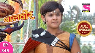 Baalveer  Full Episode  Episode 345  5th April 2021 [upl. by Riggs]