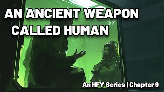 An Ancient Weapon Called Human 09  An HFY Series  Sci fi audiobook [upl. by Leacim]