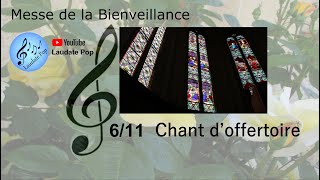 Chant doffertoire  Messe de la Bienveillance  Chant religieux catholique  Liturgie  Eglise [upl. by Manara]