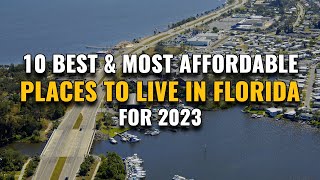 10 Most Affordable Places to Live in Florida 2023 [upl. by Haridan444]