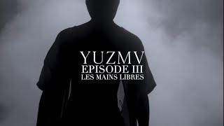 YUZMV  Episode III  quotLes Mains libresquot clip officiel [upl. by Dibbell]