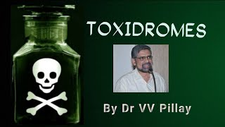 Toxidromes by Dr V V Pillay  AIMSKochi [upl. by Byrdie623]