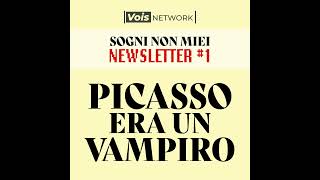 Picasso era un vampiro  Newsletter 1 [upl. by Nashoma]