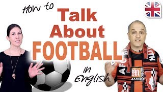 How to Talk about Football Soccer in English  Spoken English Lesson [upl. by Allertse705]