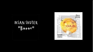 Iksan Skuter  Bapak Official Music Video [upl. by Messere]