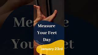 Measure Your Feet Day  January 23rd [upl. by Cowie]