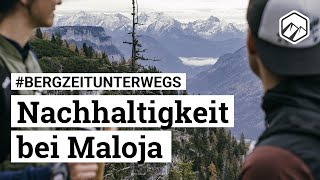 Nachhaltigkeit bei Maloja  bergzeitunterwegs [upl. by Anawaj878]