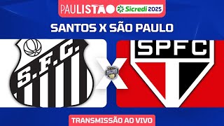 SANTOS 3 X 1 SÃO PAULO AO VIVO COM IMAGENS DA VILA BELMIRO  PAULISTÃO 2025  01022025 [upl. by Rourke396]