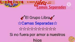 El Grupo Libraquot 《Karaoke》Camas Separadasquot [upl. by Nniroc]