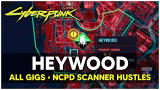 Cyberpunk 2077  HEYWOOD All Gigs amp NCPD Scanner Hustles Locations Mean Streets [upl. by Adlih]