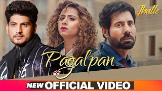 Gurnam Bhullar  Pagalpan Official Video  Jhalle  Latest Punjabi Songs 2020 [upl. by Raimondo]