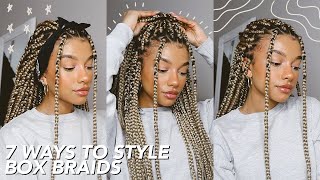 7 WAYS TO STYLE BOX BRAIDS [upl. by Marmaduke502]