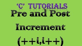 C Programming Tutorial 8 Pre and Post Increment [upl. by Ginni]