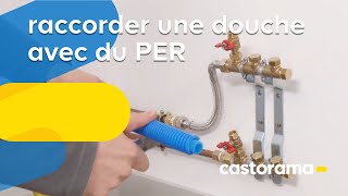 Utiliser de la plomberie PER pour raccorder une douche Castorama [upl. by Lartnom]