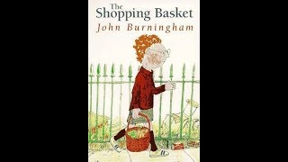 The Shopping Basket by John Burningham [upl. by Rosco]