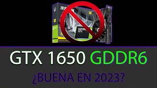 ¿VALE LA PENA la GTX 1650 GDDR6 en 2023 🤔 [upl. by Reamonn630]